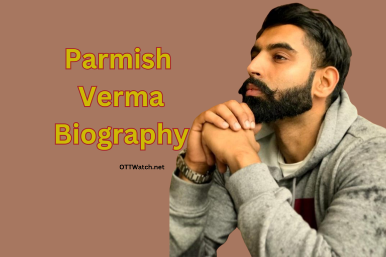 Parmish Verma Biography